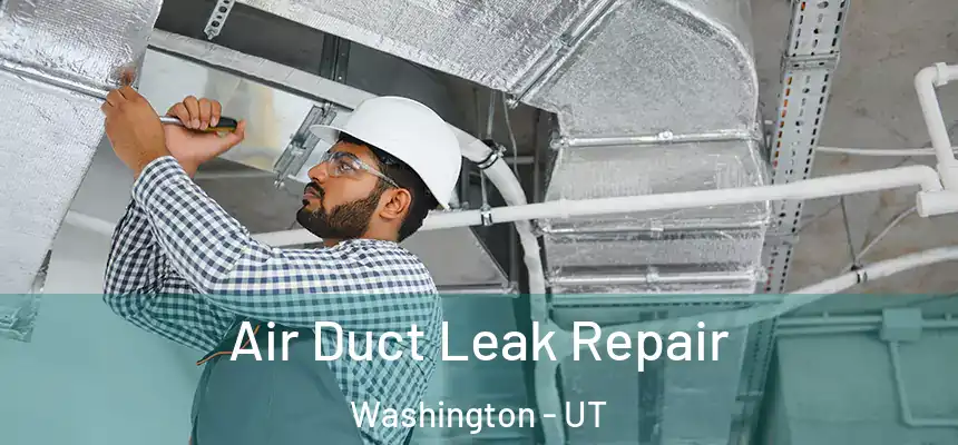  Air Duct Leak Repair Washington - UT