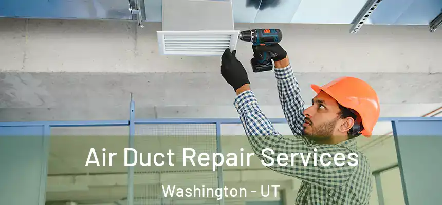  Air Duct Repair Services Washington - UT