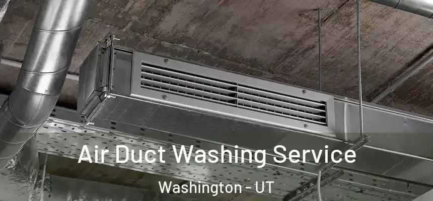  Air Duct Washing Service Washington - UT