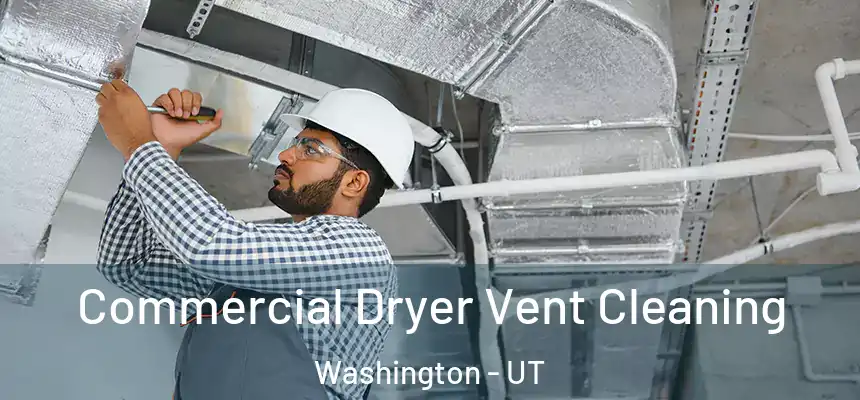  Commercial Dryer Vent Cleaning Washington - UT