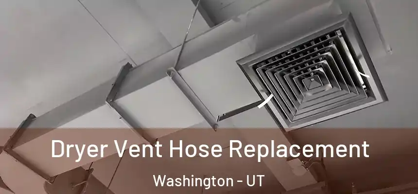  Dryer Vent Hose Replacement Washington - UT