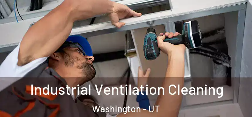  Industrial Ventilation Cleaning Washington - UT