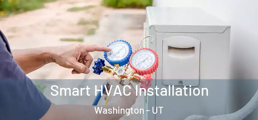  Smart HVAC Installation Washington - UT