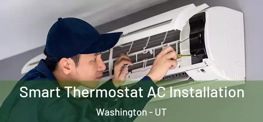 Smart Thermostat AC Installation Washington - UT
