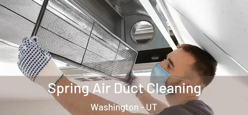 Spring Air Duct Cleaning Washington - UT